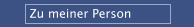 Zu meiner Person